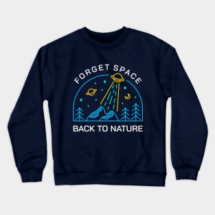 Forget Space, Back to Nature 3 Crewneck Sweatshirt